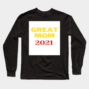 Great mom Long Sleeve T-Shirt